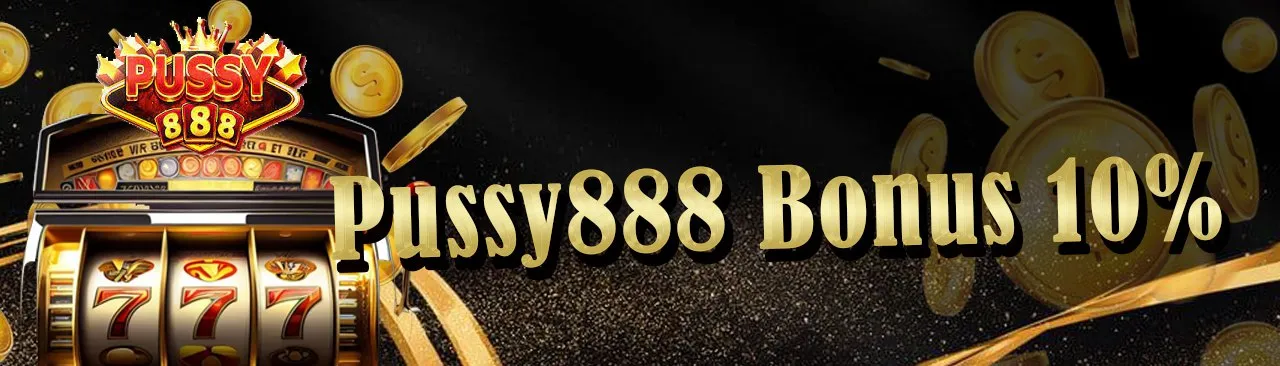 JDL688 Pussy888 bonus 10%